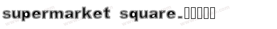 supermarket  square字体转换